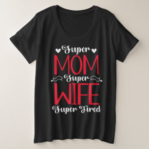 Camiseta Plus Size Super Mãe Super Esposa Super Cansada