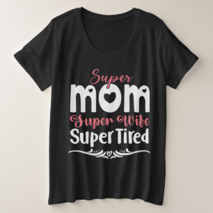 Camiseta Plus Size Super Mãe Super Esposa Super Cansada