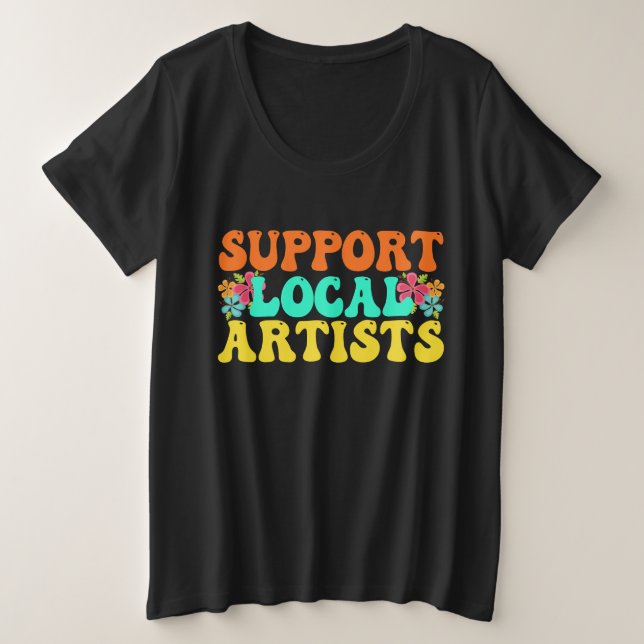 Camiseta Plus Size Suporte A Artistas Locais Para O Lover Musical (Frente do Design)