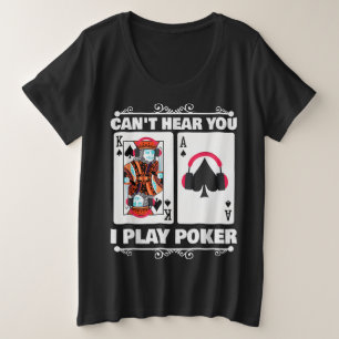 Camiseta Plus Size Texas Holdem Poker Cant Ouve Você Eu Jogo Poker