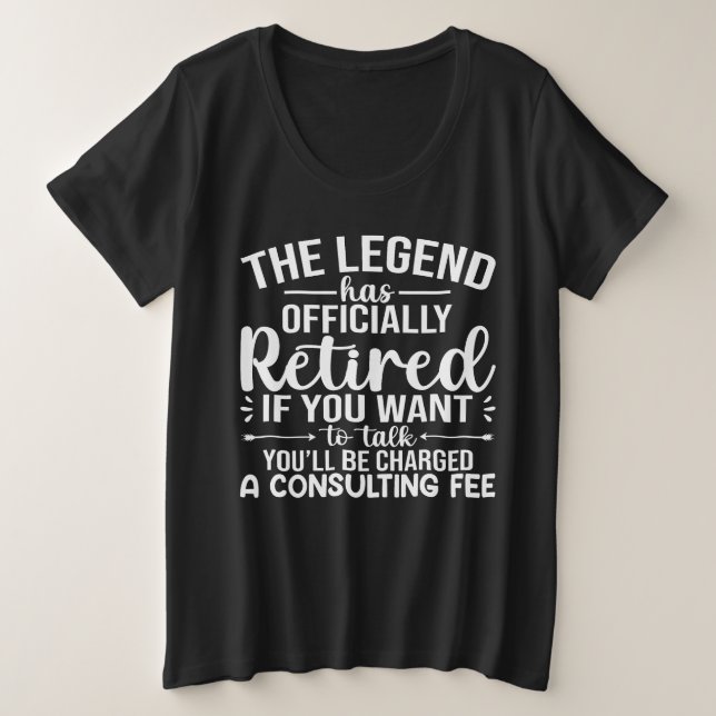 Camiseta Plus Size The Legend Has Officially Retired Funny Retirement (Frente do Design)