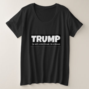 CAMISETA PLUS SIZE TRUMP- EU NÃO SOU POLÍTICO, SOU UMA MARCA