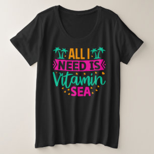 Camiseta Plus Size Tudo que Preciso é o Mar da Vitamina