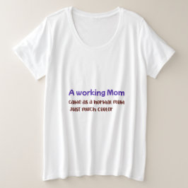 Camiseta Plus Size Uma Mãe Que Trabalha é Igual a uma Mãe Normal, Só 