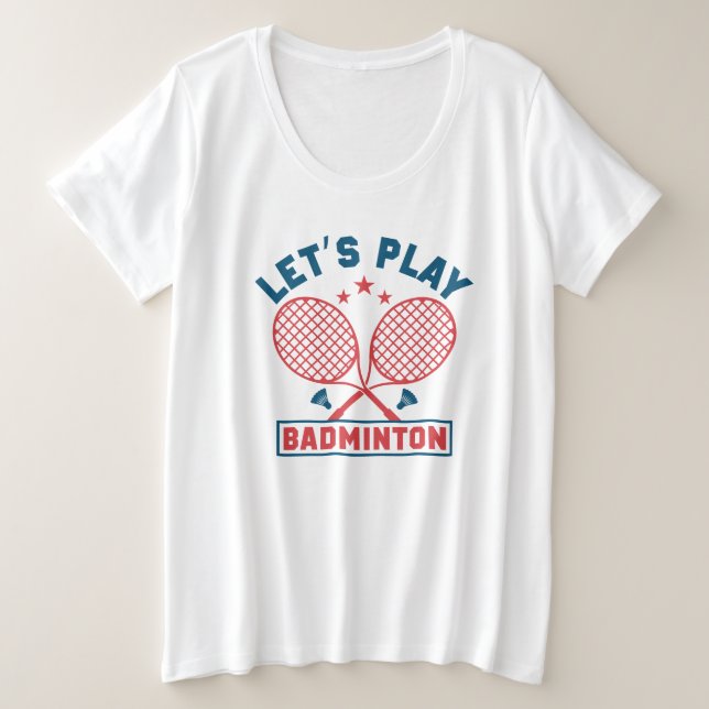 Camiseta Plus Size Vamos Jogar Badminton mais T-Shirt (Frente do Design)