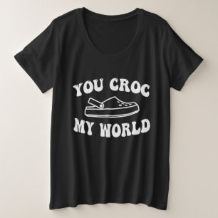 Camiseta Plus Size Você Crocou Meu Mundo Engraçado