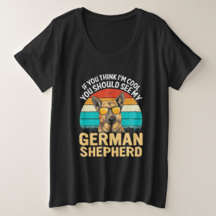 Camiseta Plus Size Você Deveria Ver Meu German shepherd
