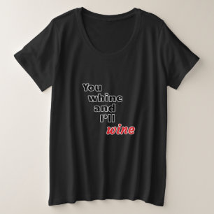 Camiseta Plus Size Você é o Whine e eu o Vinho
