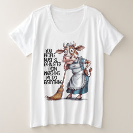 Camiseta Plus Size Vocês Devem Estar Exaustos Me Vendo Fazer