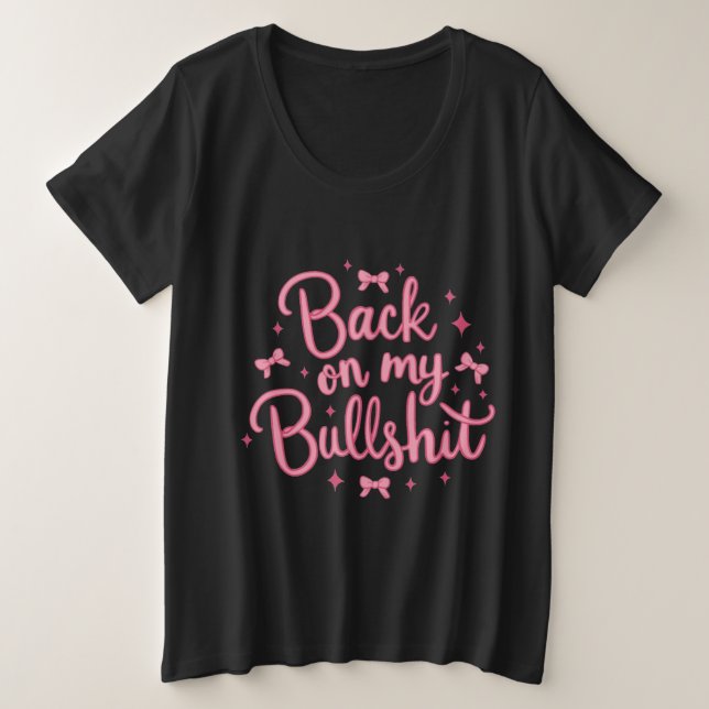 Camiseta Plus Size Voltar ao Meu Bullsh*t (Frente do Design)