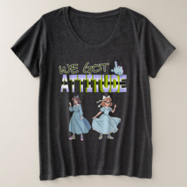 Camiseta Plus Size We Got Attitude