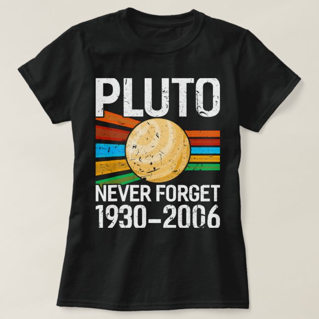 Camiseta Plutão Astronômico Nunca Esquece Astrofys Engraçad (Frente do Design)