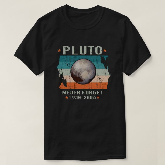 Camiseta Plutão Nunca Esqueça 1930-2006 (Frente do Design)