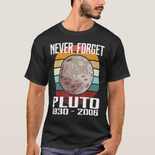Camiseta Plutão Nunca Esqueça 1930 2006 Professor de Ciênci