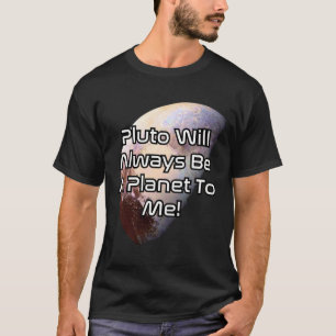 Camiseta Plutão sempre será um planeta para mim! 2