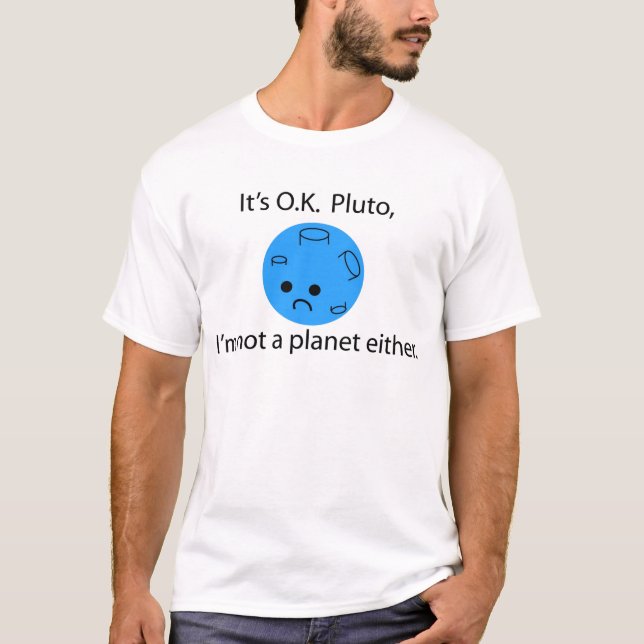 Camiseta Pluto era um planeta. Seu pluto. aprovado (Frente)