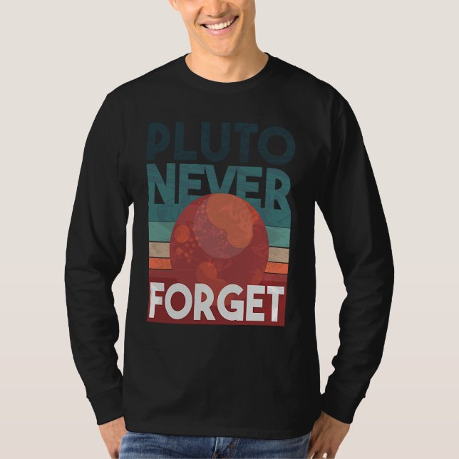 Camiseta Pluto never forget planet space science (Frente)