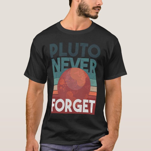 Camiseta Pluto never forget planet space science (Frente)