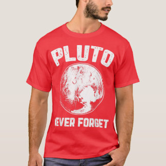 Camiseta Pluto Never Forget Space Planet Humour Funny Scien