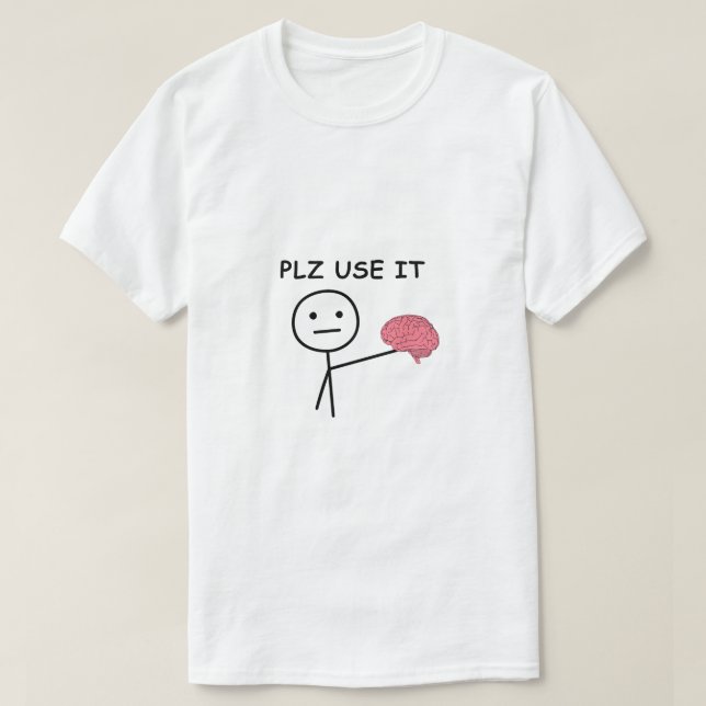 Camiseta Plz Use It - Funny & Relatable T-shirt (Frente do Design)