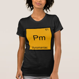 Camiseta Pm - Pirómano Símbolo Químico Divertido