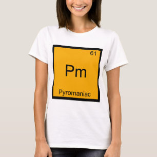 Camiseta Pm - Símbolo de Elemento Químico Engraçado Pyro