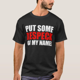 Camiseta Pnha algum Respeck sobre meu nome