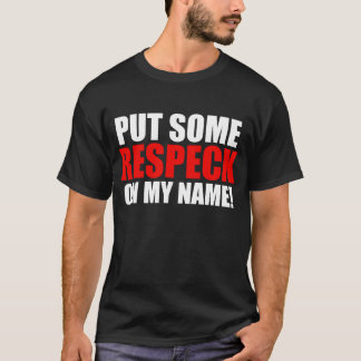 Camiseta Pnha algum Respeck sobre meu nome