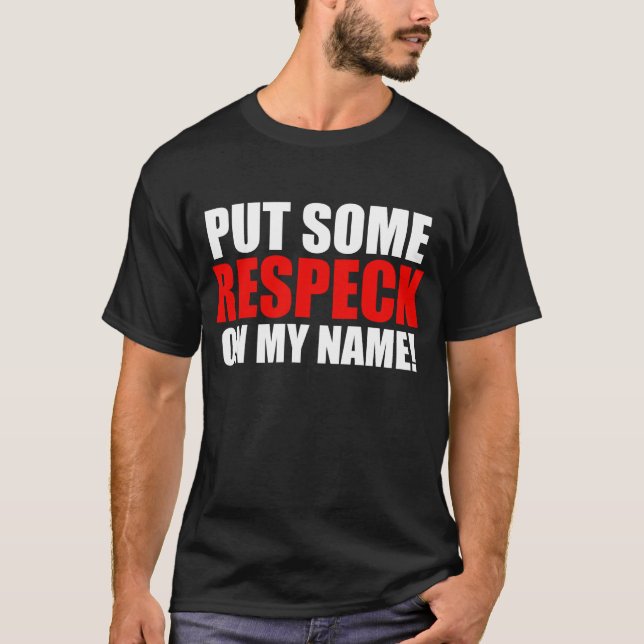 Camiseta Pnha algum Respeck sobre meu nome (Frente)