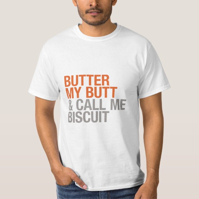 Camiseta Pnha manteiga meu bumbum e chame-me biscoito (Frente)