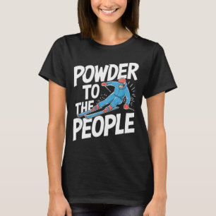 Camiseta Pó para o povo - esqui esquiador freerider neve