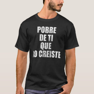 Camiseta Pobre de ti que no creiste
