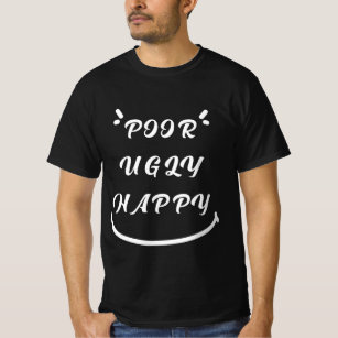 Camiseta Pobre Ugly Happy, citação hilária engraçada 