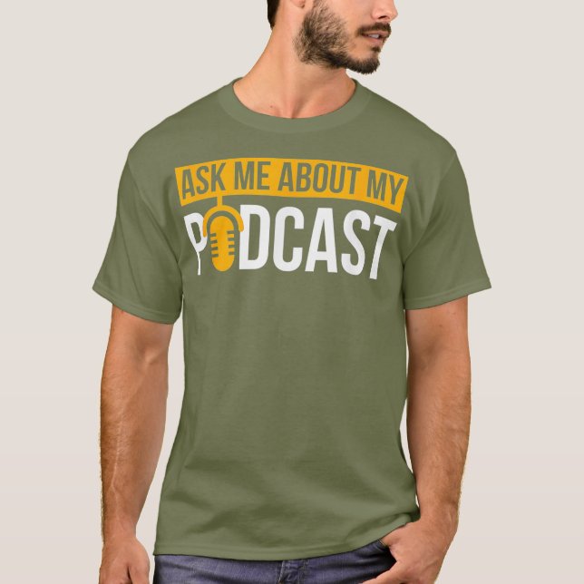 Camiseta Podcast  Ask Me About My Podcast T for (Frente)