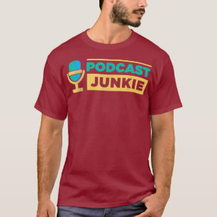 Camiseta Podcast Junkie Podcaster Fan Addicener