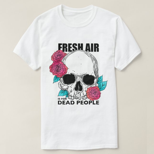 Camiseta Podcast mórbido. Ar fresco é para Pessoas Mortos (Frente do Design)