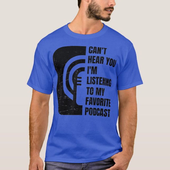 Camiseta Podcast não ouve você ouvindo meu favorito (Frente)