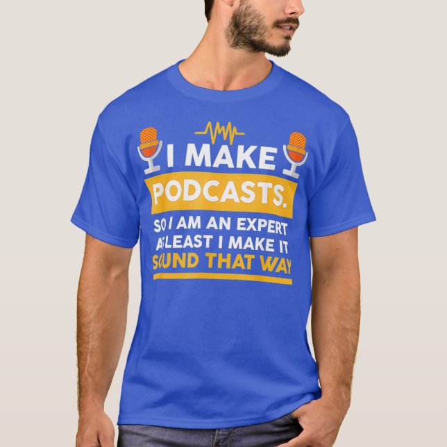 Camiseta Podcaster Host Expert  I Make Podcasts (Frente)