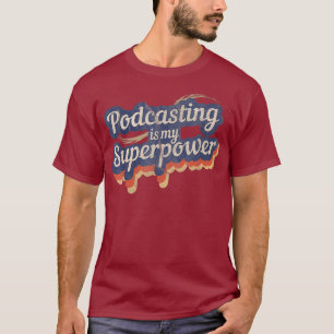 Camiseta Podcasting é o meu super-poderoso Podcasting