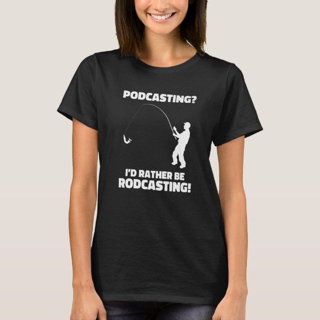 Camiseta Podcasting I Preferencialmente Rodcasting Fish Hum (Frente)