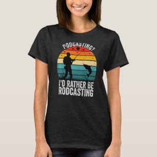 Camiseta Podcasting I Preferencialmente Rodcasting Fish Vin