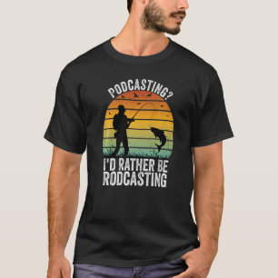 Camiseta Podcasting I Preferencialmente Rodcasting Fish Vin