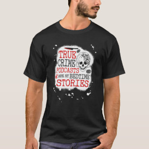 Camiseta Podcasts De Verdadeiro Crime São Minhas Histórias 