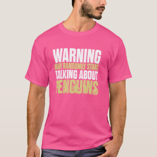 Camiseta Pode Começar A Falar De Pinguins De Forma Aleatóri