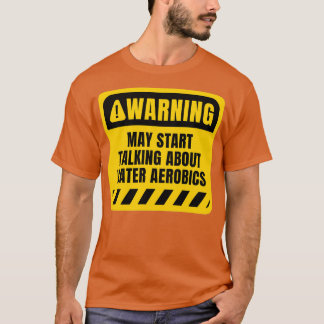 Camiseta Pode começar a falar sobre a Água Aeróbica