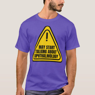 Camiseta Pode Começar A Falar Sobre Oftalmologia Funny Opht