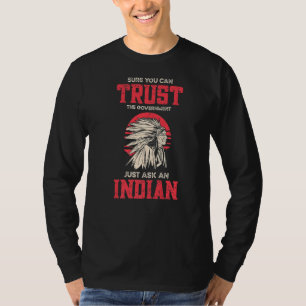 Camiseta Pode Confiar No Governo, Pergunte A Um Indi