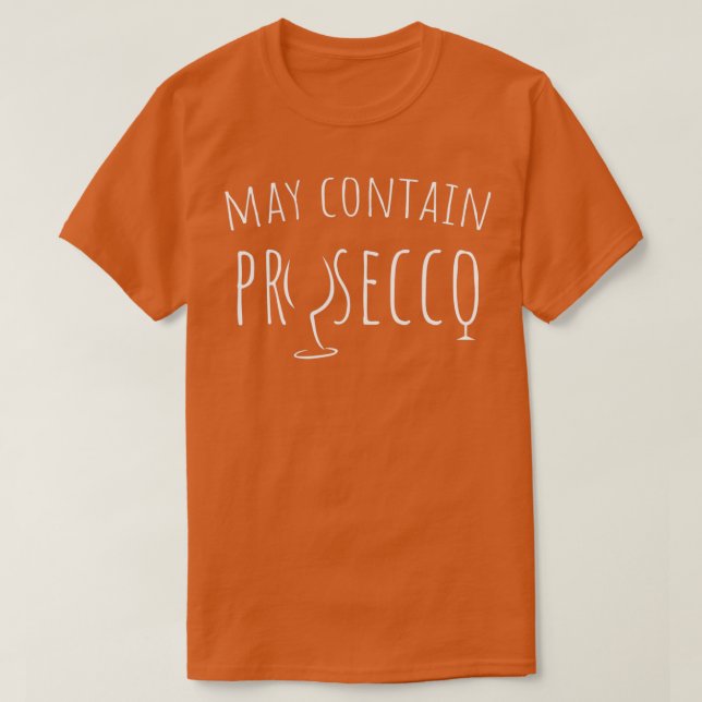 Camiseta Pode Conter Prosecco Presente Divertido de Bebida  (Frente do Design)