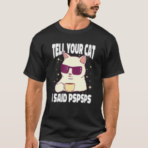 Camiseta Pode Dizer Ao Seu Gato Que Disse Café De Gato Psps