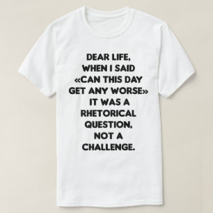 Camiseta Pode Este Dia Piorar - Pior Dia?